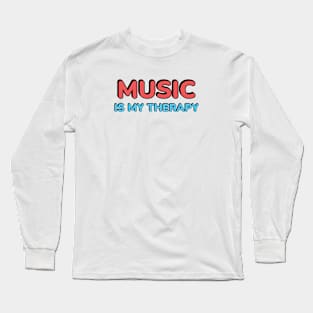 Music Is My Therapy Long Sleeve T-Shirt